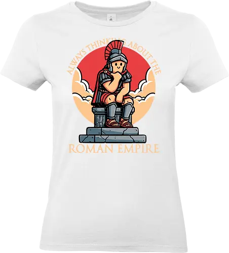 Roman Empire Meme - Roman Empire, Memes, Meme, Internet, Historical, History, Empire, Soldier, Funny, Cute, Awesome - Standard T-Shirt (Frauen)