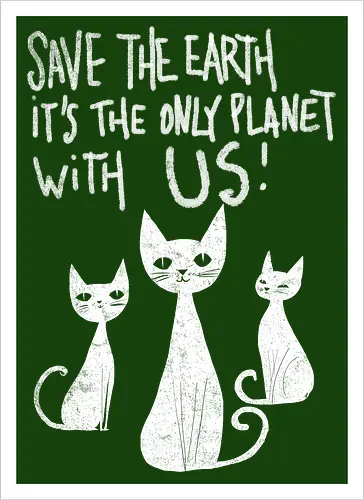 Save the cats - cats, save the earth, funny, global warming, funny cats - Kunstdruck