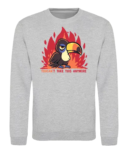 Toucant Take this anymore - Tukan, Tukan-Wortspiel, lustiger Tukan, tropischer Vogel, erschöpfter Tukan, sarkastischer Tukan, Vogel, toucan, im done, mood, funny, banana bird, toucant, toucant do it, fun bird - Sweatshirt