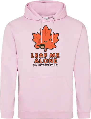 Leaf Me Alone (I'm Introverting) - Funny Autumn Pun - autumn, fall, leaf, introvert, introverting, pun, funny, cute, cozy, coffee, tea, maple leaf, book lover, quiet time, social anxiety, shy, witty, sarcastic - Standard Hoodie
