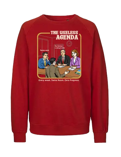 The Useless Agenda - daily meeting, working, boring, burnout, daily office, office life, horror, retro, employee, salary, sarcastic, relatable, nine to five - Fairtrade Sweatshirt