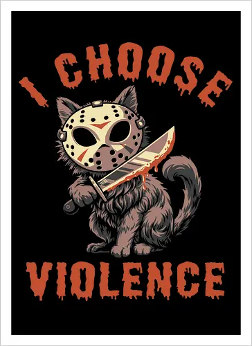 Friday Cat - I Choose Violence