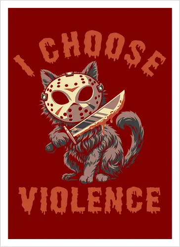 Friday Cat - I Choose Violence