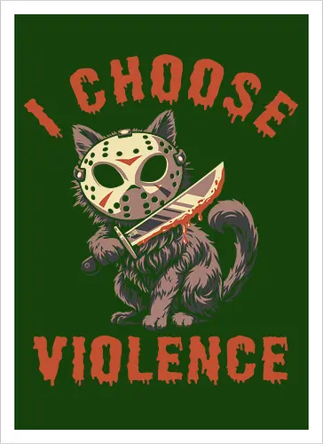 Friday Cat - I Choose Violence