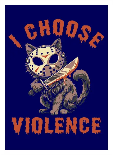 Friday Cat - I Choose Violence