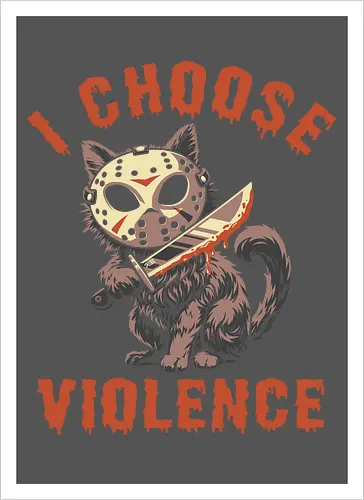 Friday Cat - I Choose Violence
