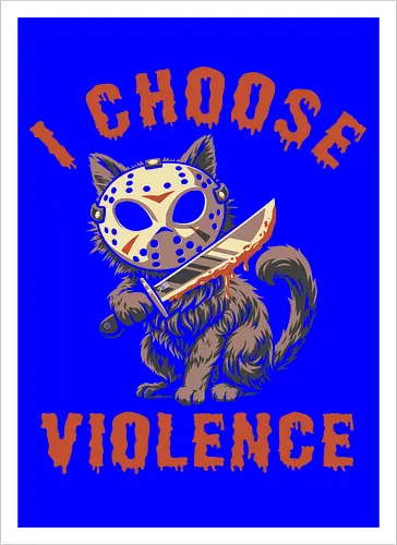Friday Cat - I Choose Violence