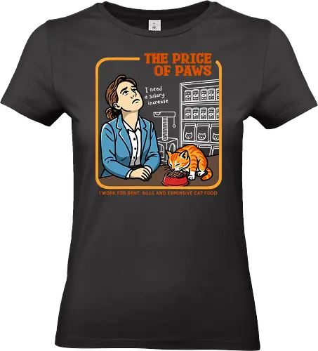 The Price of Paws - sarcastic, retro humor, funny cat design, overworked employee, need a raise, more money please, cat owner struggles, salary increase joke, work life humor, paycheck goes to cat, vintage vector, exhausted worker, coffee and cat, ironic retro poster - Standard T-Shirt (Frauen)