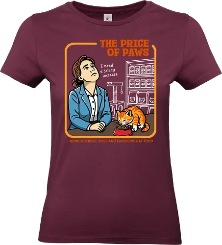 The Price of Paws - sarcastic, retro humor, funny cat design, overworked employee, need a raise, more money please, cat owner struggles, salary increase joke, work life humor, paycheck goes to cat, vintage vector, exhausted worker, coffee and cat, ironic retro poster - Standard T-Shirt (Frauen)