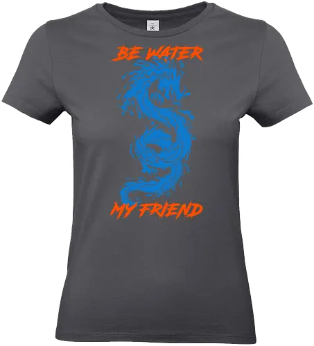 be-water-my-friend - Standard T-Shirt (Frauen)