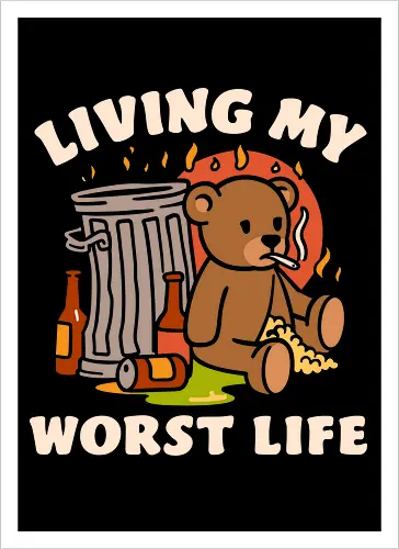 Living My Worst Life Bear Artwork