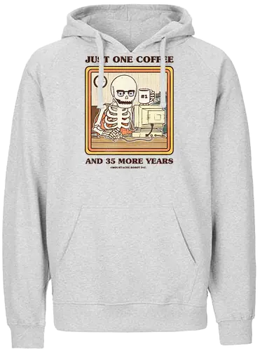 Just One Coffee - irony, sarcasm, sarcastic, skeleton, funny, joke, pun, job, work, tired, coffee - Fairtrade Hoodie