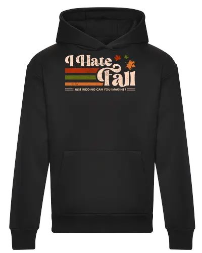 I Hate Fall - Just Kidding Can You imagine?