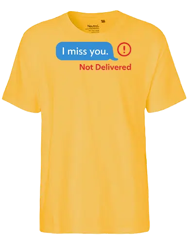 Message Not Delivered - I miss you, not delivered, ghosting, breakup, relationship, sad, emo, text message, modern art, minimalist, art print, t-shirt design, emotional, loneliness, frustration, heartbreak, social media, lost connection - Fairtrade T-Shirt