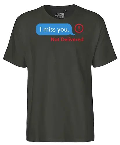 Message Not Delivered - I miss you, not delivered, ghosting, breakup, relationship, sad, emo, text message, modern art, minimalist, art print, t-shirt design, emotional, loneliness, frustration, heartbreak, social media, lost connection - Fairtrade T-Shirt