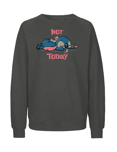 Not Today Alien - not today, lilo and stitch, science fiction comedy, scrump, cute, Experiment 626, Hawaii - Fairtrade Sweatshirt