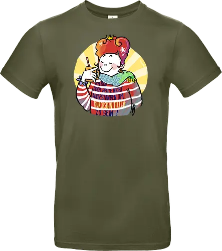 Ich bin doch heute nicht aufgestanden um durchschnittlich zu sein