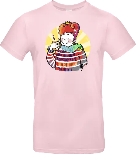 Ich bin doch heute nicht aufgestanden um durchschnittlich zu sein