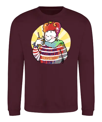 Ich bin doch heute nicht aufgestanden um durchschnittlich zu sein - Illustration, Statement, Handgezeichnet, Ringelpullisprüche, Ringeldinger, streifenweise, Spruch, Weisheit, Motivation, Ringelpulli, SprücheShirt, Cartoon, Humor, Selbstironie, Streifenpulli, Spruchshirt, deutsch - Sweatshirt