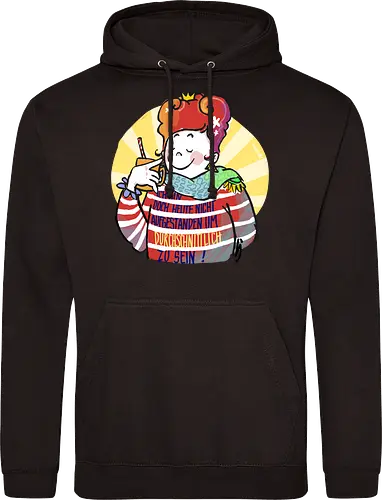 Ich bin doch heute nicht aufgestanden um durchschnittlich zu sein