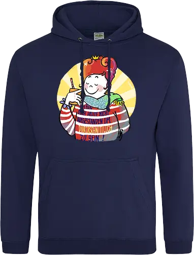 Ich bin doch heute nicht aufgestanden um durchschnittlich zu sein