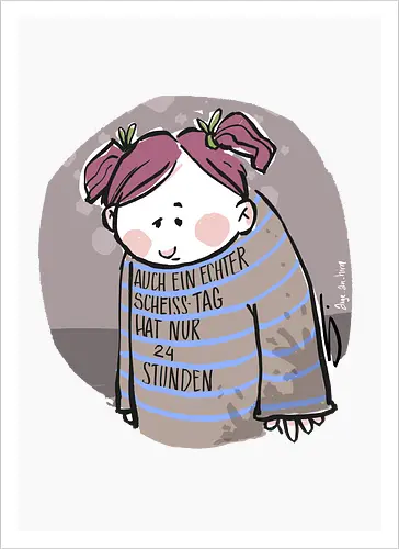 Auch ein echter Scheiss Tag hat nur 24 Stunden