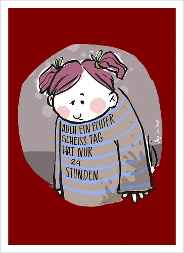 Auch ein echter Scheiss Tag hat nur 24 Stunden