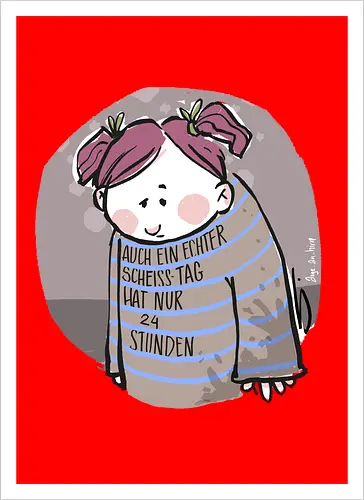 Auch ein echter Scheiss Tag hat nur 24 Stunden