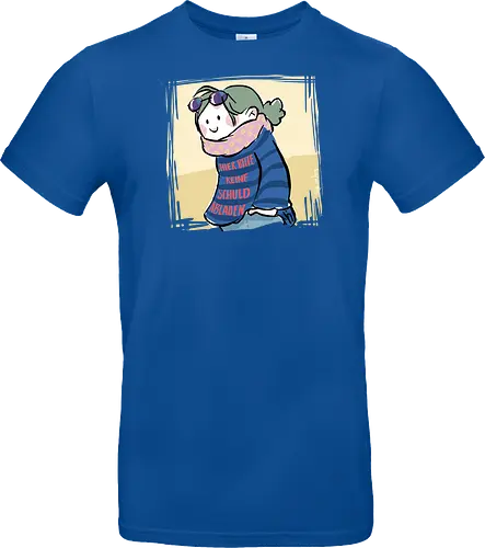 Hier bitte keine Schuld abladen