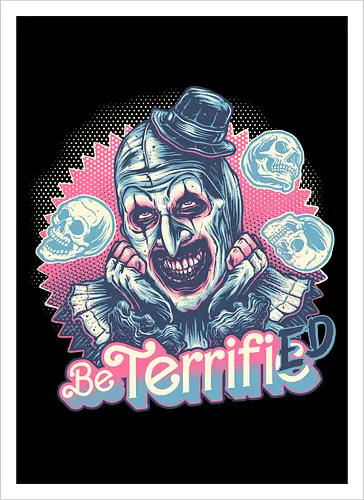 Be Terrified