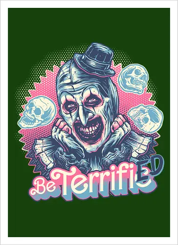Be Terrified