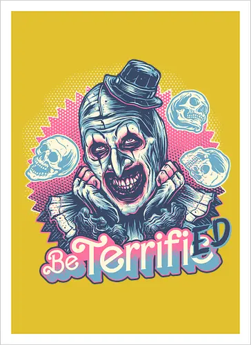 Be Terrified