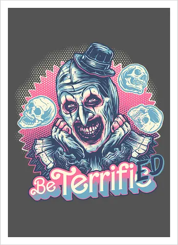 Be Terrified