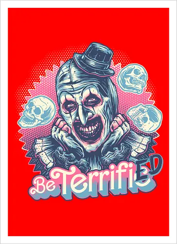 Be Terrified