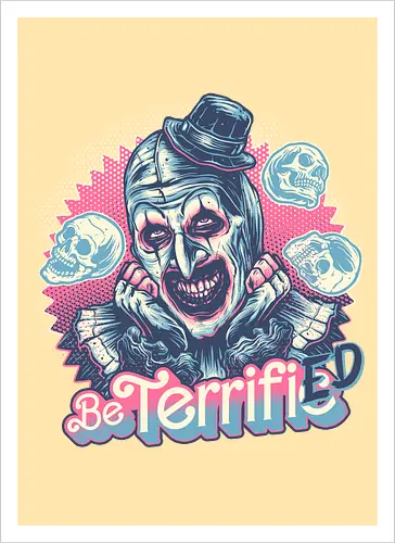 Be Terrified