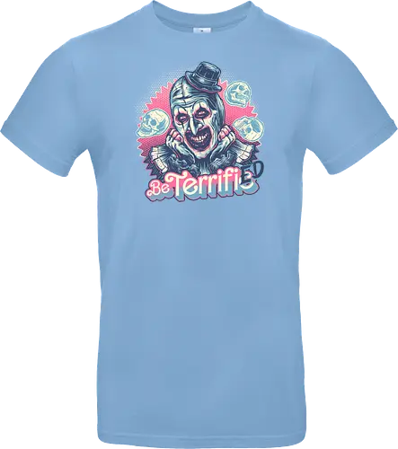 Be Terrified