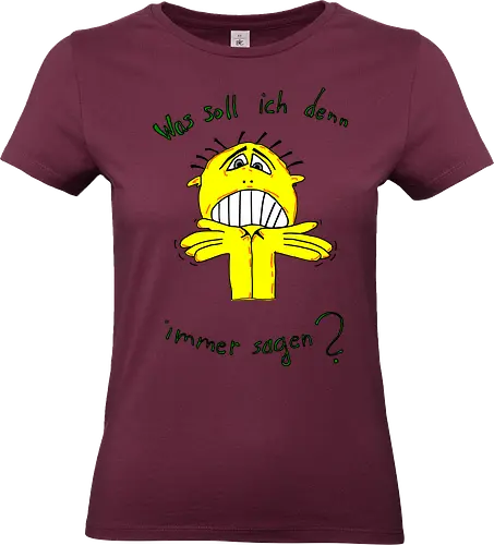 Was soll ich denn immer sagen? - ratlos, überfragt, überfordert - Standard T-Shirt (Frauen)
