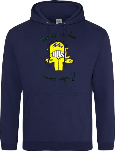 Was soll ich denn immer sagen?