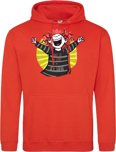 Don´t be a lady, be a legend!