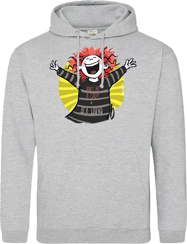 Don´t be a lady, be a legend!