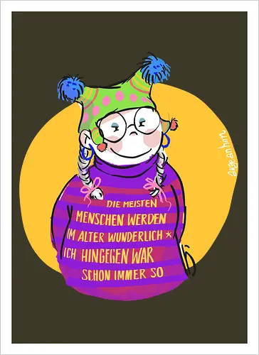 Die meisten Menschen werden im Alter wunderlich...