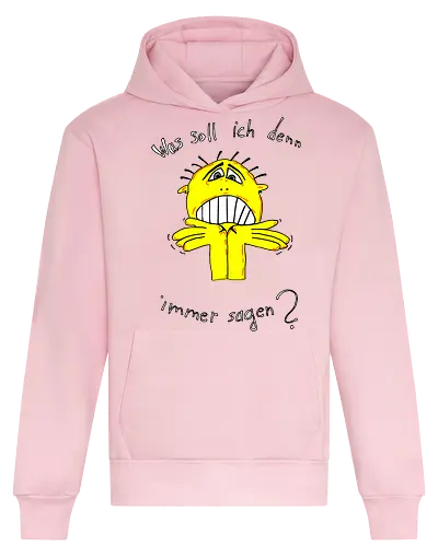 Was soll ich denn immer sagen? Helle Schrift - ratlos, überfragt, überfordert - Heavyweight Hoodie