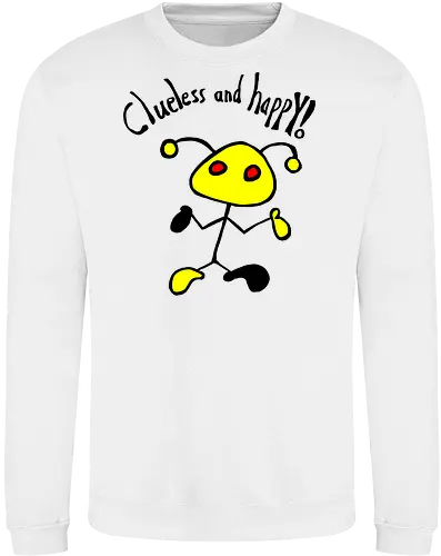 Clueless and happy!