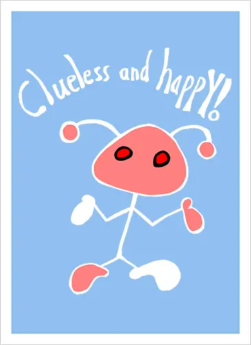 Clueless and happy! Weiß.