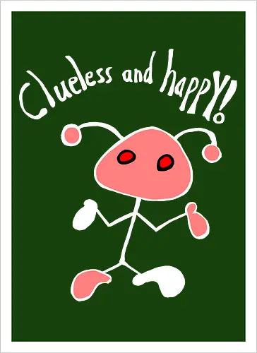 Clueless and happy! Weiß.