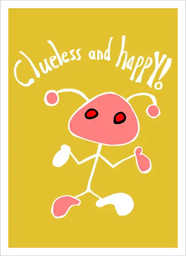 Clueless and happy! Weiß.