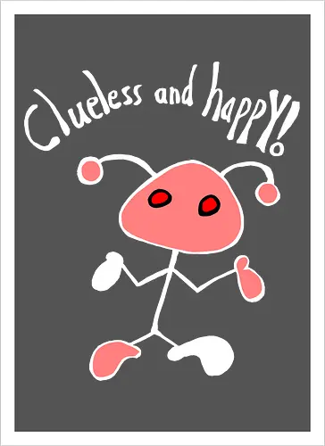 Clueless and happy! Weiß.
