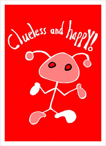 Clueless and happy! Weiß.