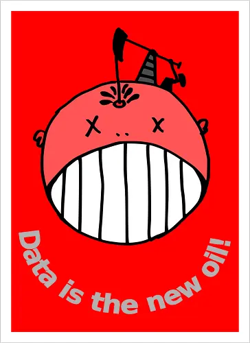 Data is the new oil, helle Schrift