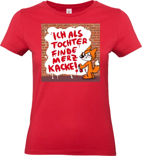 Nicht mein Kanzler - Merz, Graffiti, Tochter, Feminismus - Standard T-Shirt (Frauen)